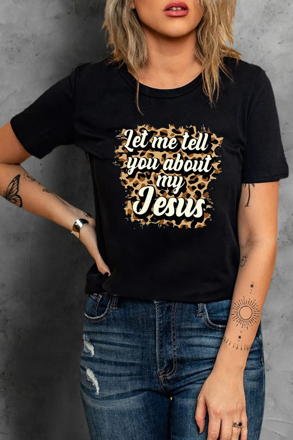 Black Let Me Tell You About My Jesus Leopard Graphic Tee