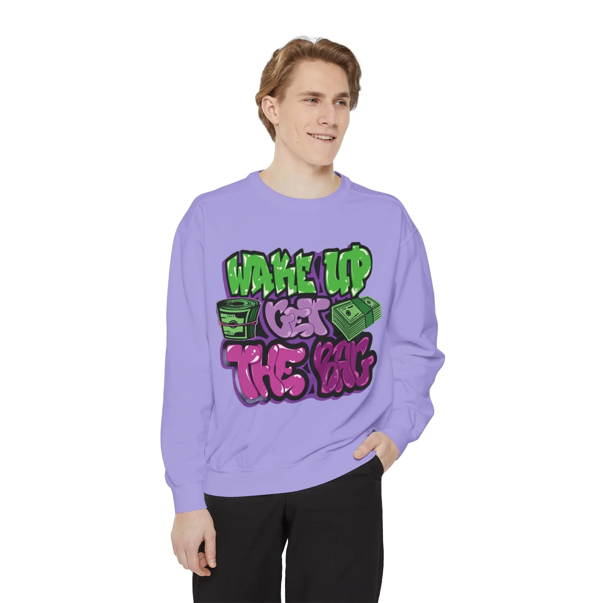 Garment-Dyed Sweatshirt Wake Up Get the Bag - Unisex