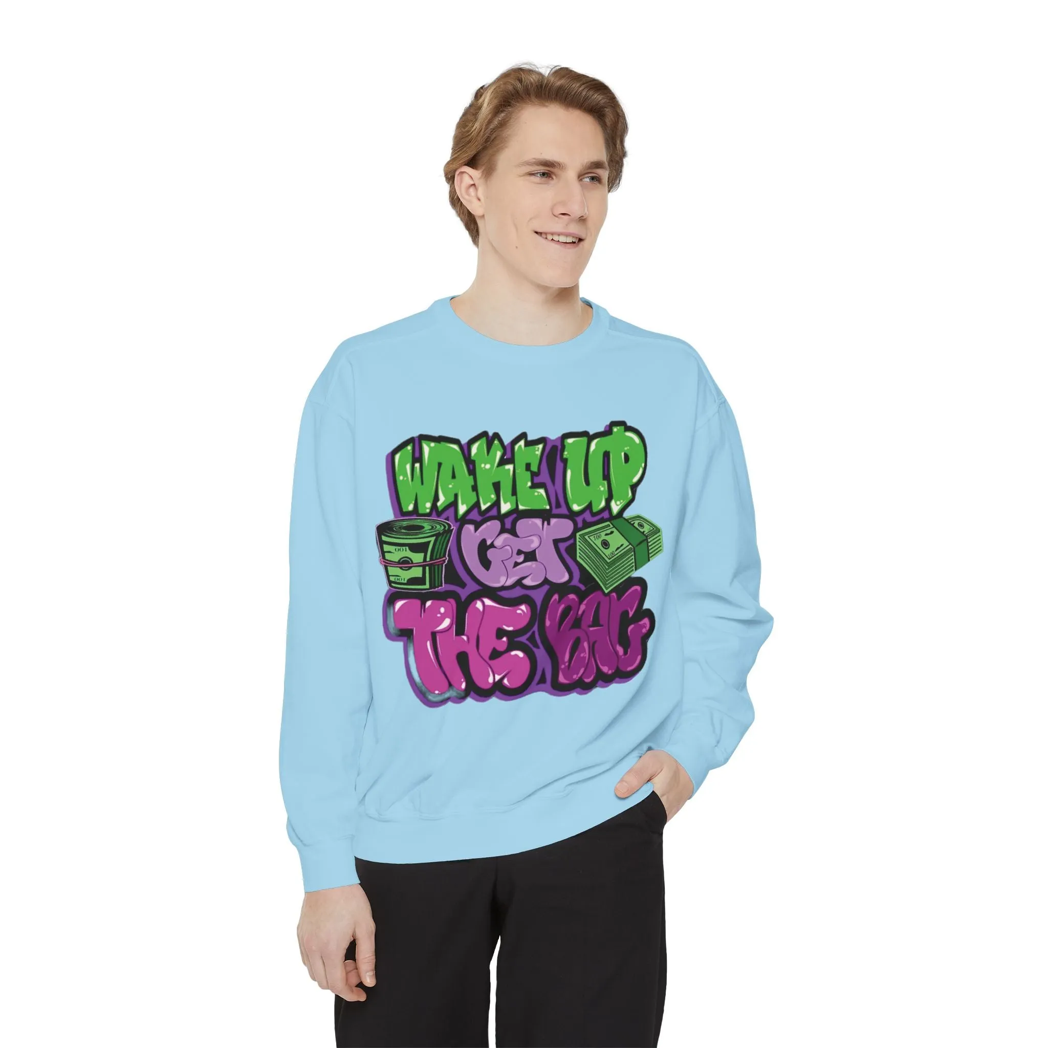 Garment-Dyed Sweatshirt Wake Up Get the Bag - Unisex