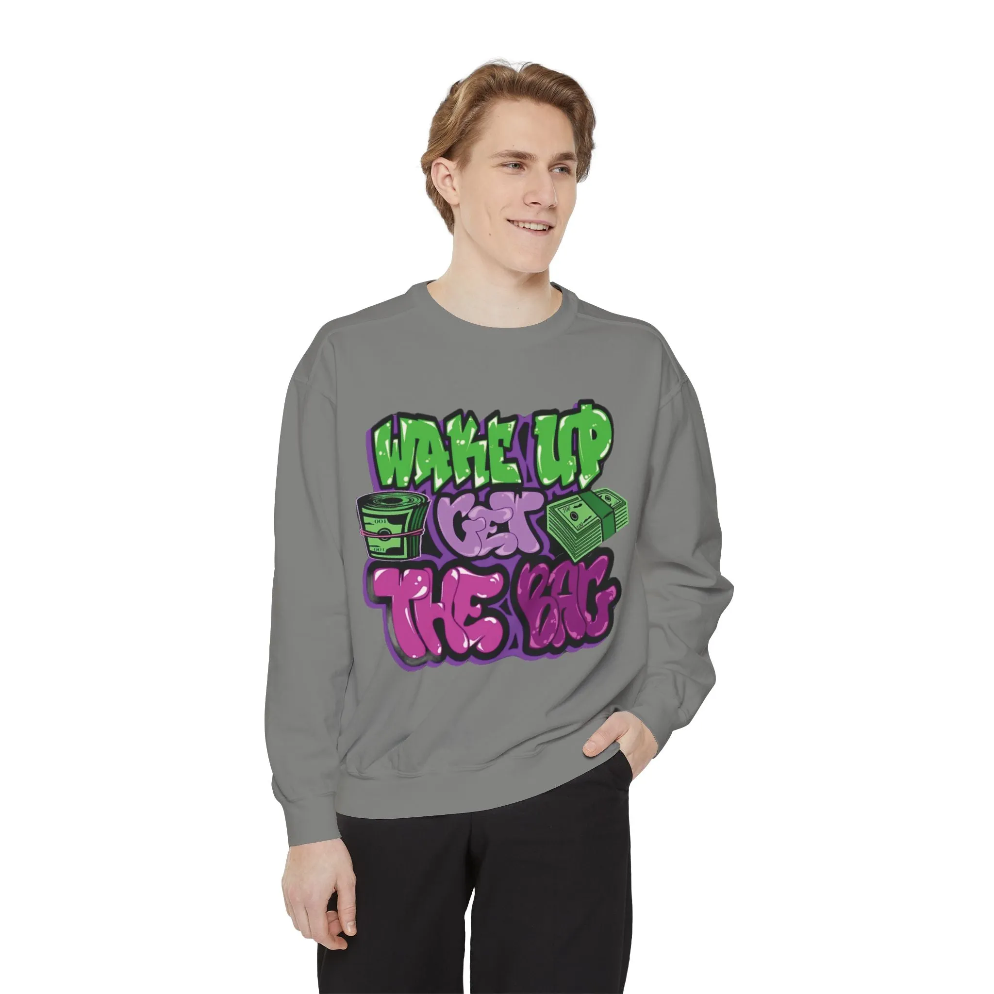 Garment-Dyed Sweatshirt Wake Up Get the Bag - Unisex