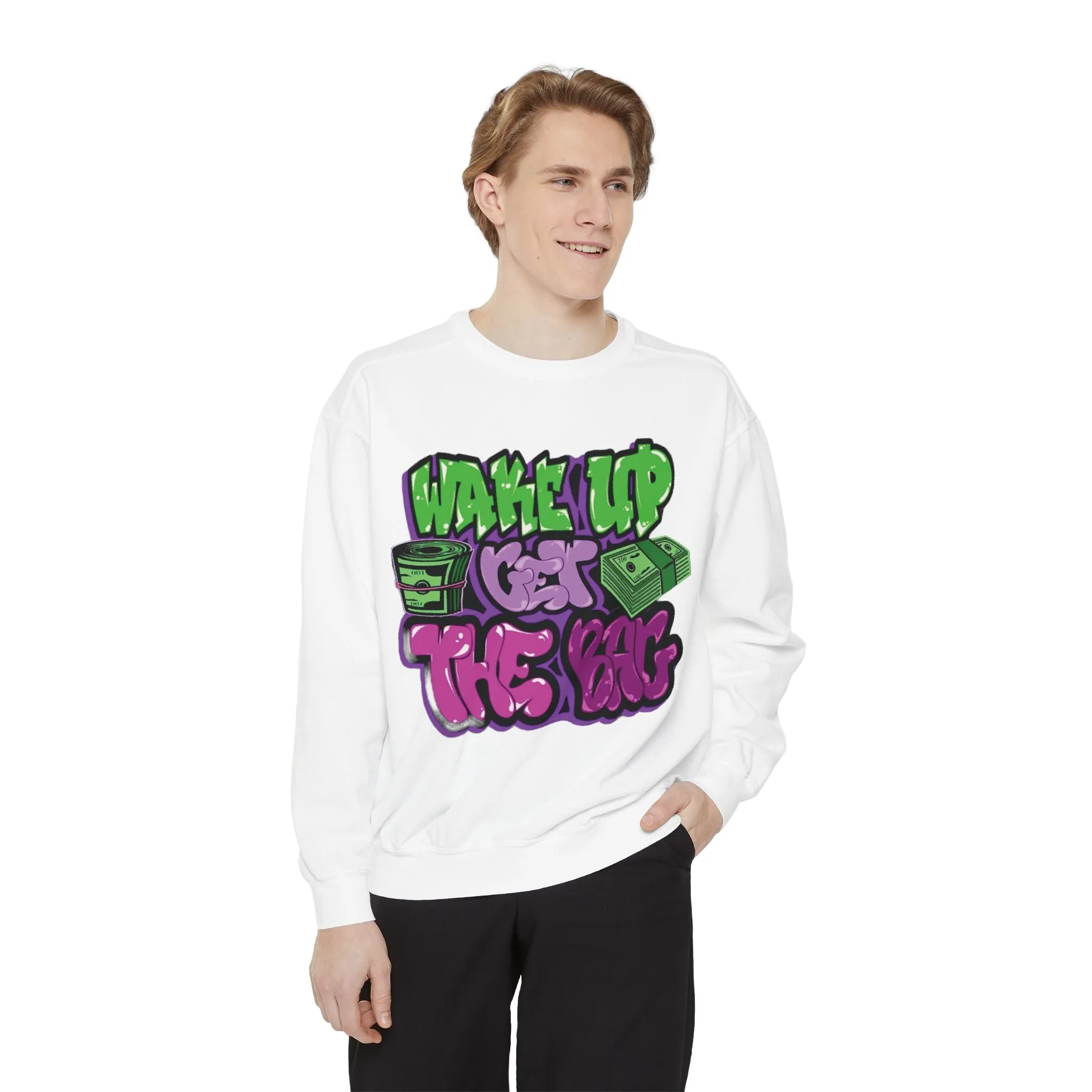 Garment-Dyed Sweatshirt Wake Up Get the Bag - Unisex