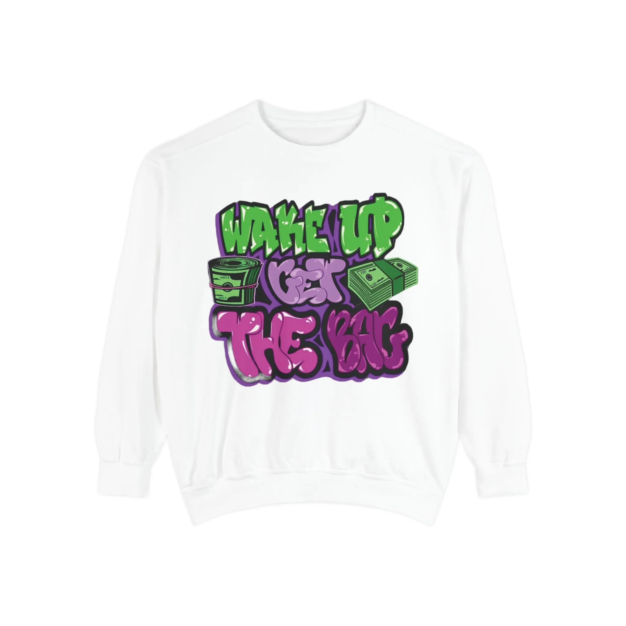 Garment-Dyed Sweatshirt Wake Up Get the Bag - Unisex