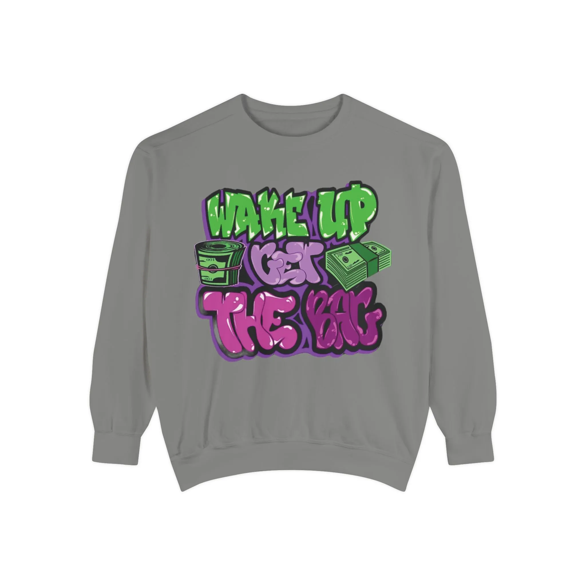 Garment-Dyed Sweatshirt Wake Up Get the Bag - Unisex
