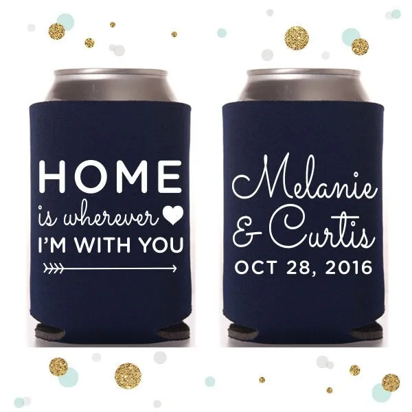 Home is Wherever - Wedding Can Cooler #61R