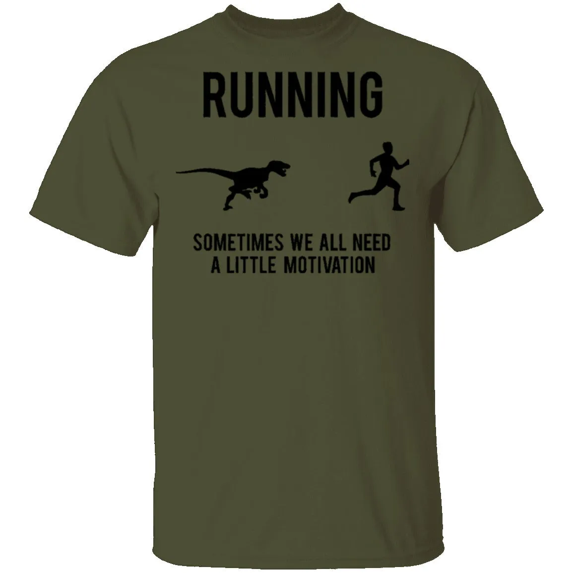 Running Sometimes We All Need A Little Motivation T-Shirt